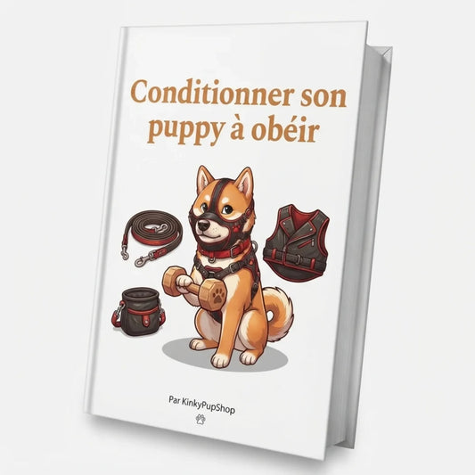 Couverture du livre numérique e-book PDF Conditionner son puppy à obéir présentant les méthodes de dressage petplay et ordres fondamentaux pour chiot KinkyPupShop.